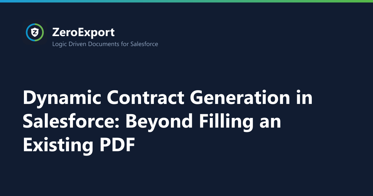 Dynamic Contract Generation in Salesforce: Beyond Filling an Existing PDF
