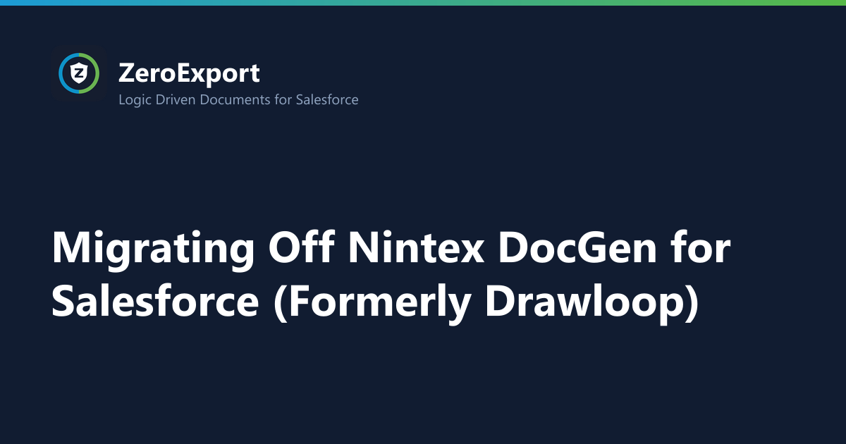 Migrating Off Nintex DocGen for Salesforce (Formerly Drawloop)