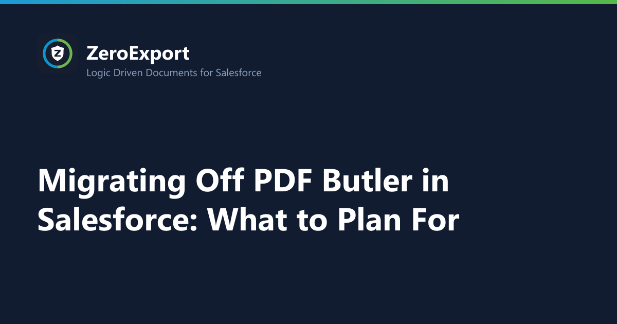 Migrating Off PDF Butler in Salesforce: What to Plan For